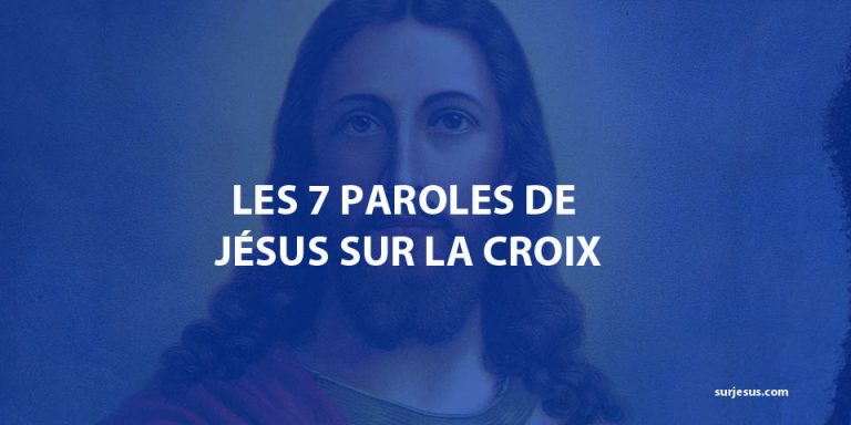 LES 7 PAROLES DE JÉSUS SUR LA CROIX