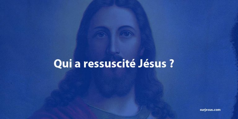 Qui a ressuscité Jésus ?