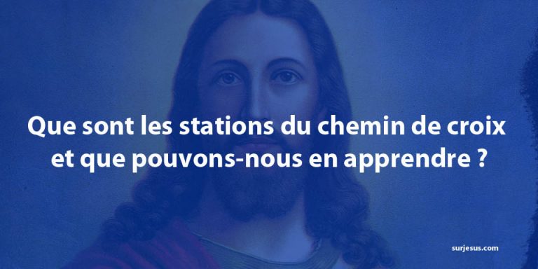 Que sont les stations du chemin de croix et leur signification ?