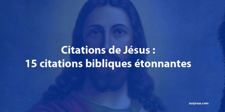 Citations de Jésus :15 citations bibliques étonnantes