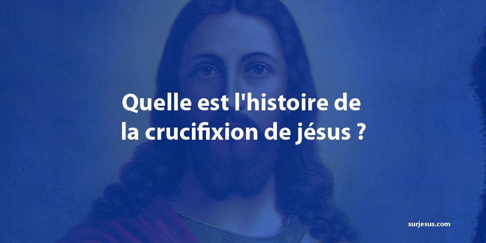 histoire de la crucifixion