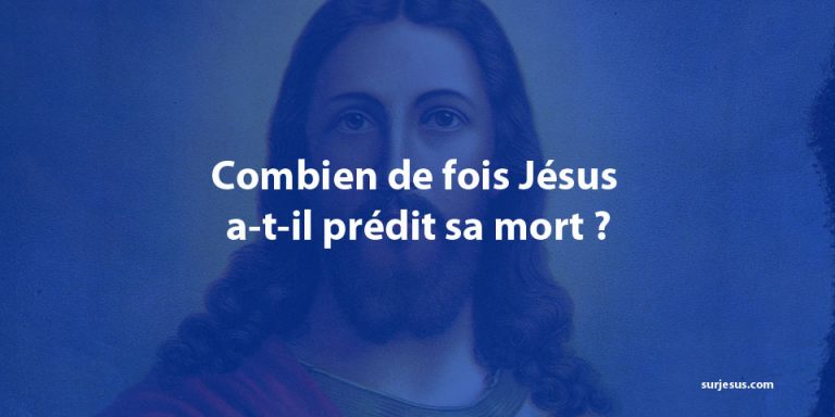 Mort de jésus : Combien de fois Jésus a-t-il prédit sa mort ?