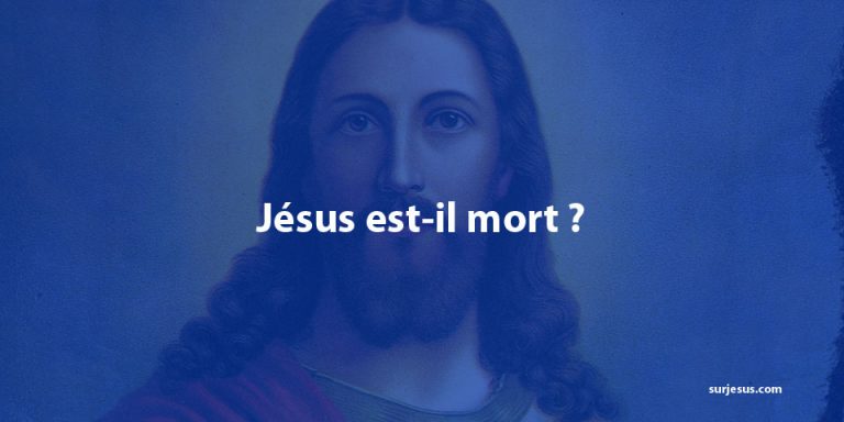 Jésus est-il mort ?