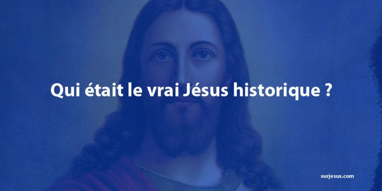 La vrai histoire de jesus : Qui était le vrai Jésus historique ?