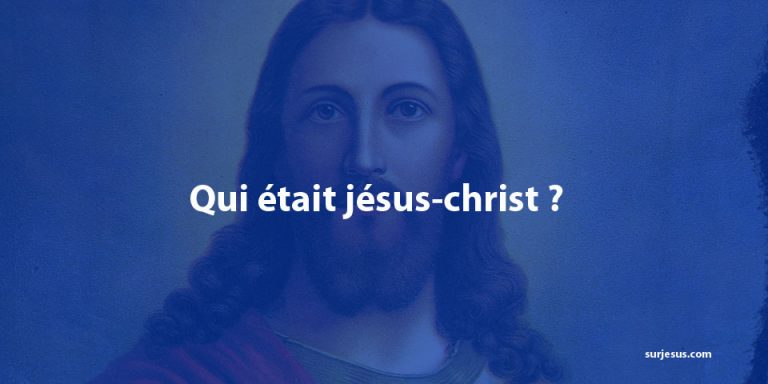 Qui était jesus christ ?
