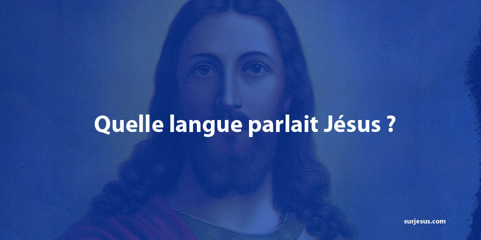 jésus parlait quelle langue